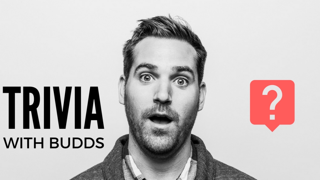 Trivia with Budds