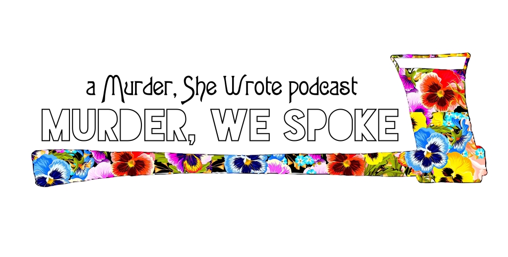 Murder, We Spoke: a Murder, She Wrote podcast