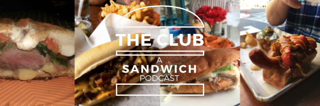 The Club: A Sandwich Podcast