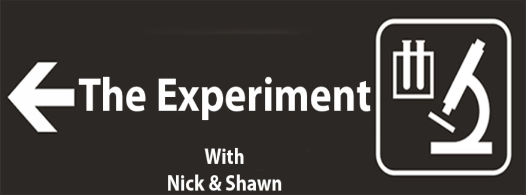 The Experiment with Nick and Shawn