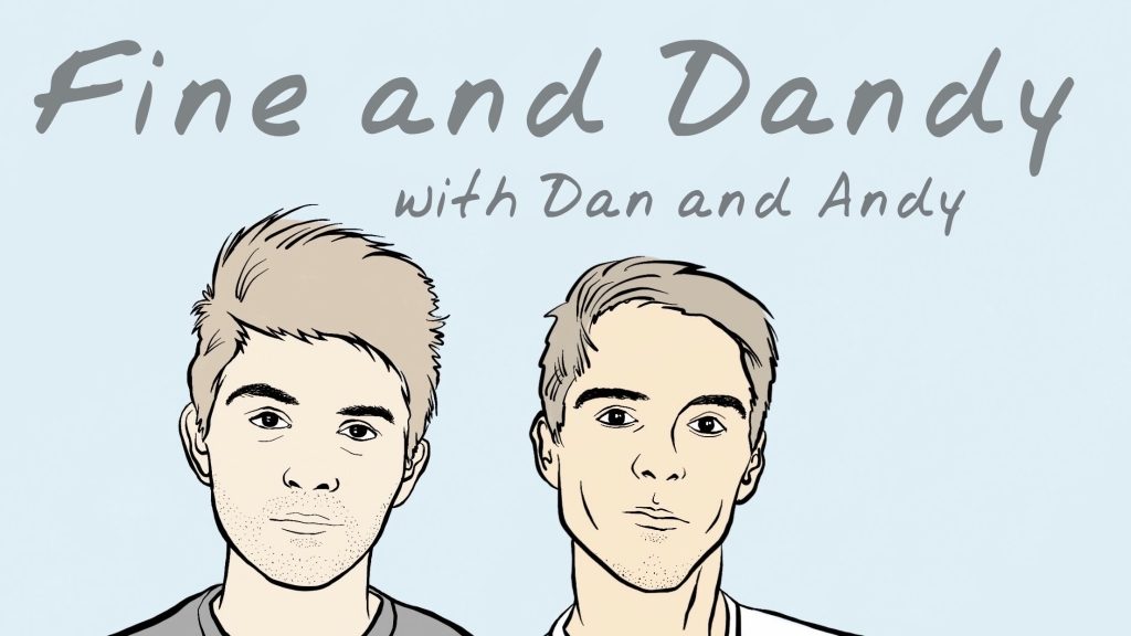 Fine and Dandy with Dan and Andy