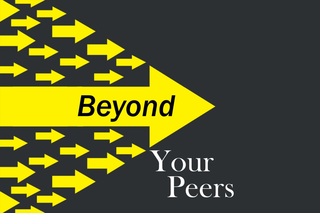 Beyond Your Peers
