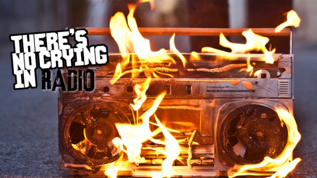 There's No Crying in Radio