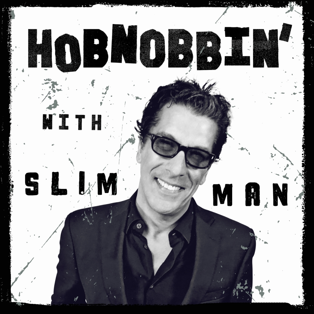 Hobnobbin' with Slim Man