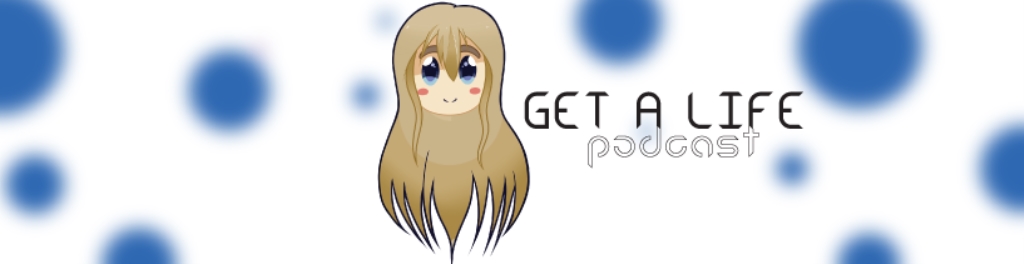 Get A Life Podcast