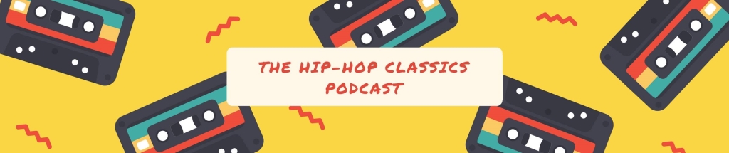 The Hip-Hop Classics Podcast