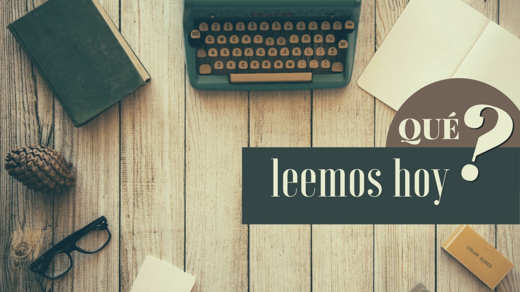 Qué leemos hoy?