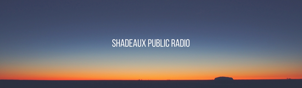 Shadeaux Public Radio