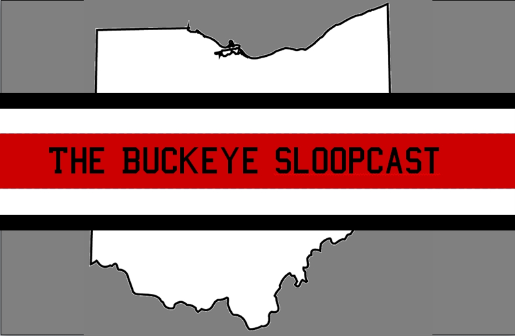 The Buckeye SloopCast - An Ohio State Buckeye Podcast