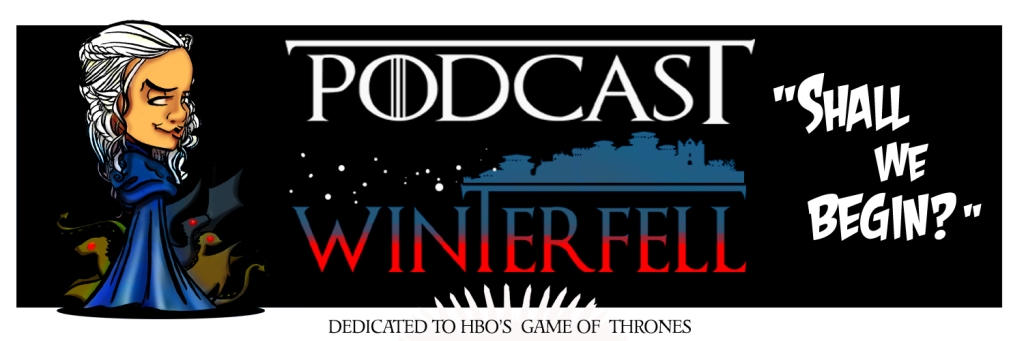 Game of Thrones: Podcast Winterfell