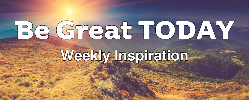 Be Great TODAY