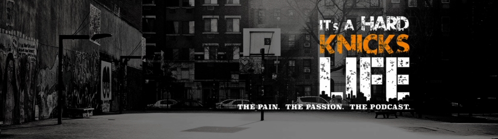 It's a Hard Knicks Life