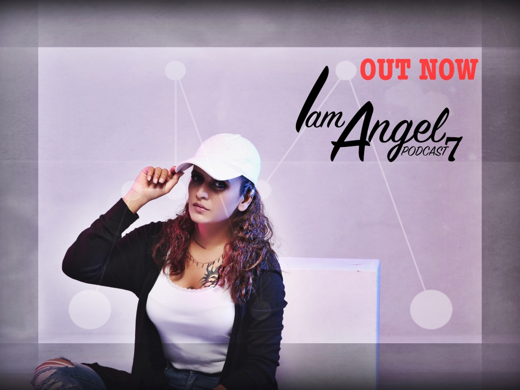 I Am Angel Podcast 7