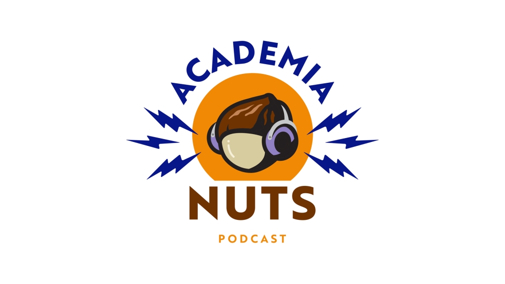 Academia Nuts Podcast