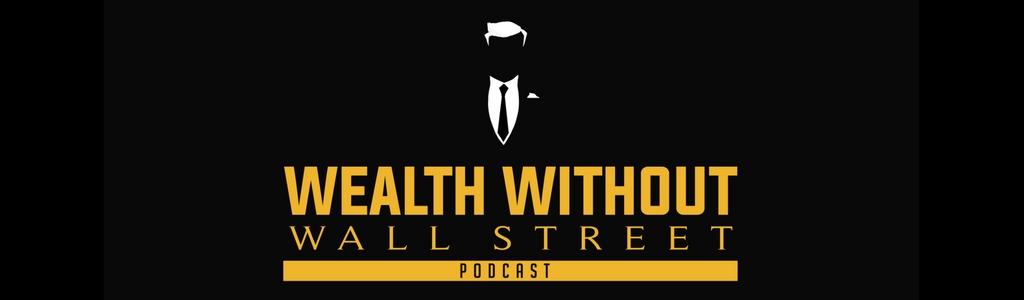 Wealth Without Wall Street