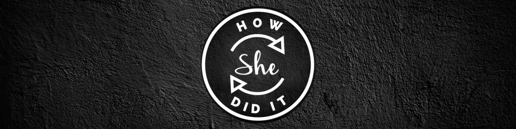 How She Did It