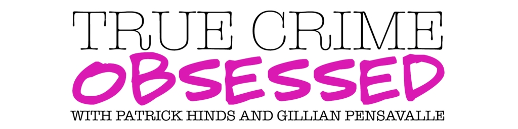 True Crime Obsessed