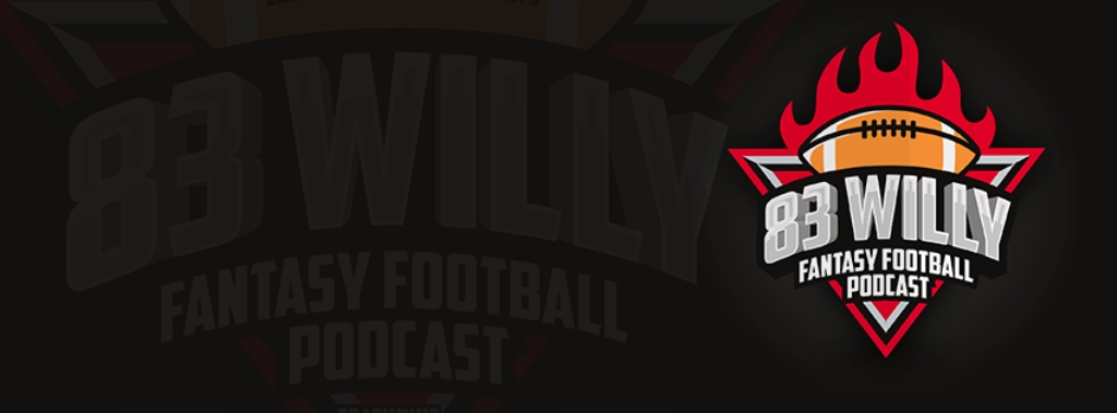 83 Willy Fantasy Football Podcast