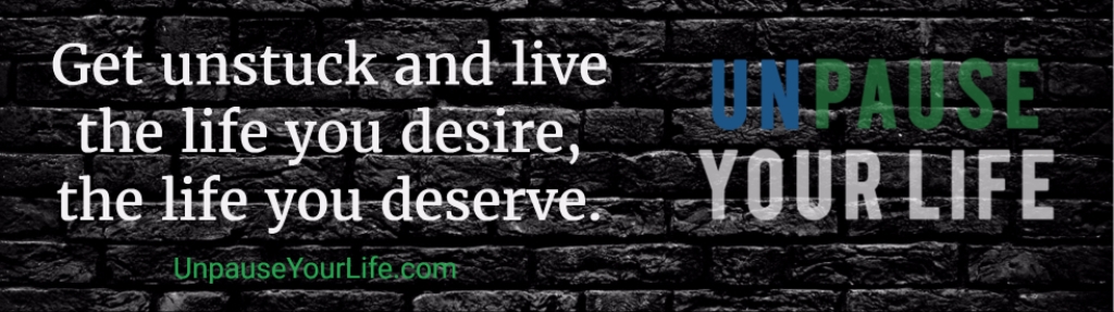 Unpause Your Life