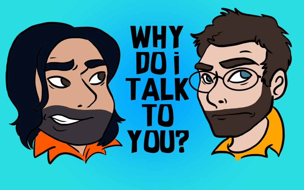 Why Do I Talk to You?