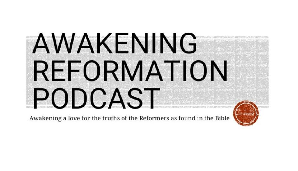 Awakening Reformation Podcast