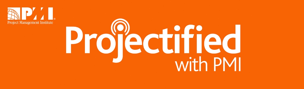 Projectified With PMI