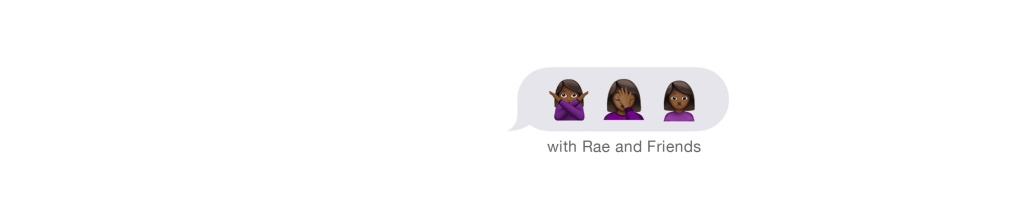 Shit I Don't Like with Rae and Friends