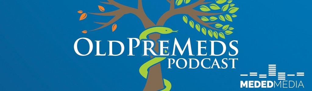 OldPreMeds Podcast | Medical School Headquarters | Premed | MCAT