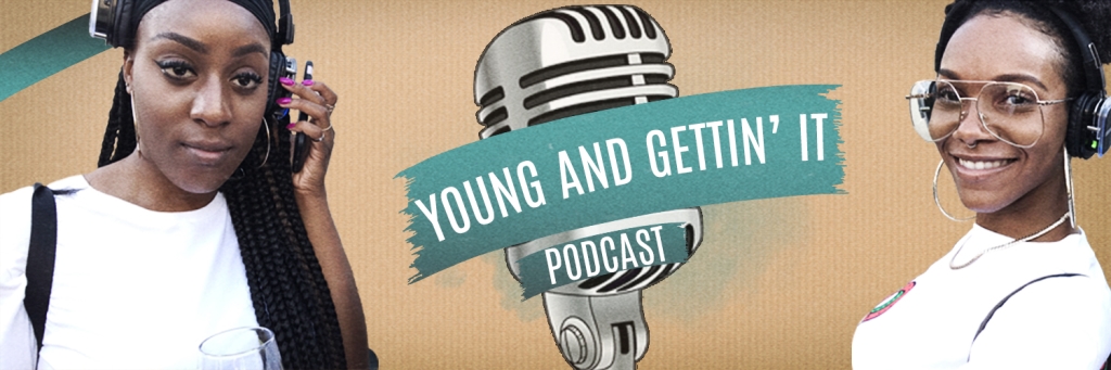 Young and Gettin' it Podcast