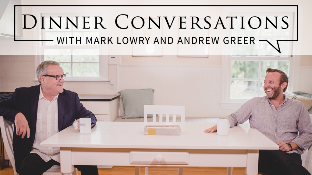 Dinner Conversations with Mark Lowry and Andrew Greer Video Podcast