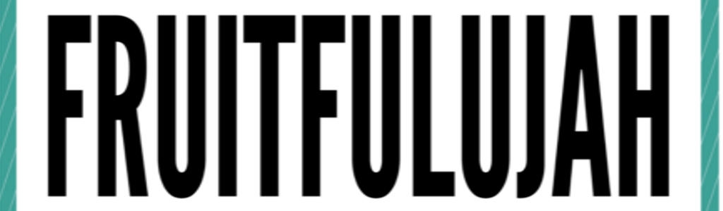 The Fruitfulujah Podcast