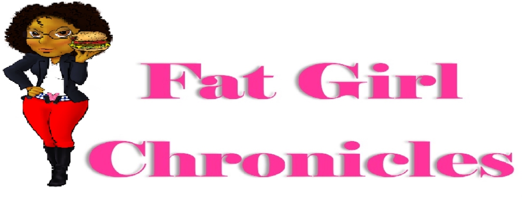 Fat Girl Chronicles