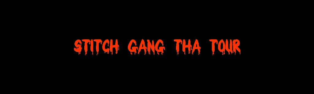 Stitch Gang Tha Tour