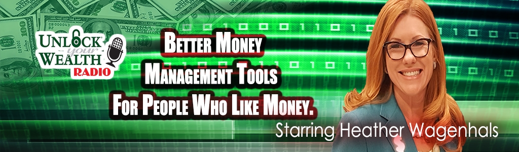 Unlock Your Wealth Radio Starring Heather Wagenhals