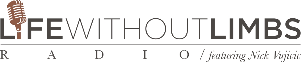 Life Without Limbs Radio featuring Nick Vujicic
