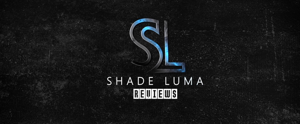 Shade-Luma Reviews...