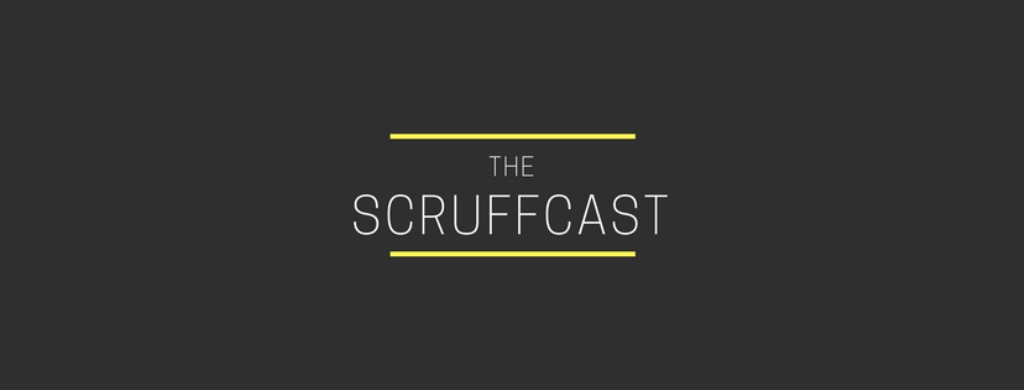 The ScruffCast