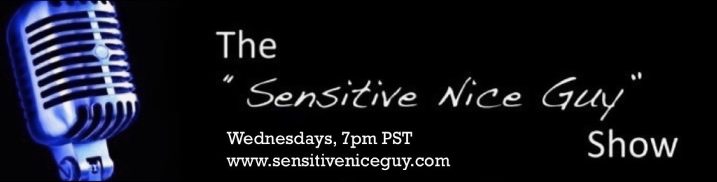 The Sensitive Nice Guy Show