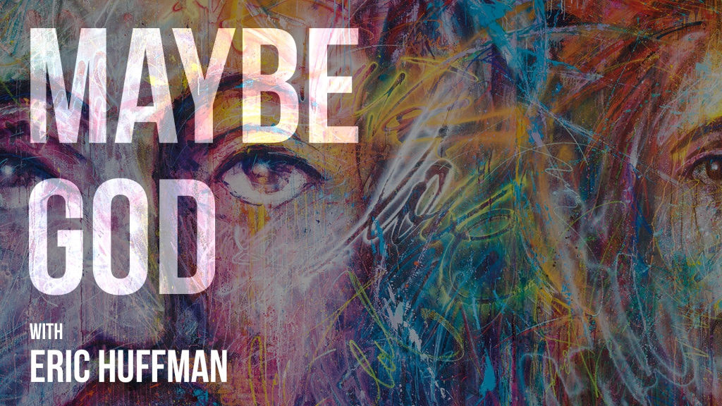 Maybe God