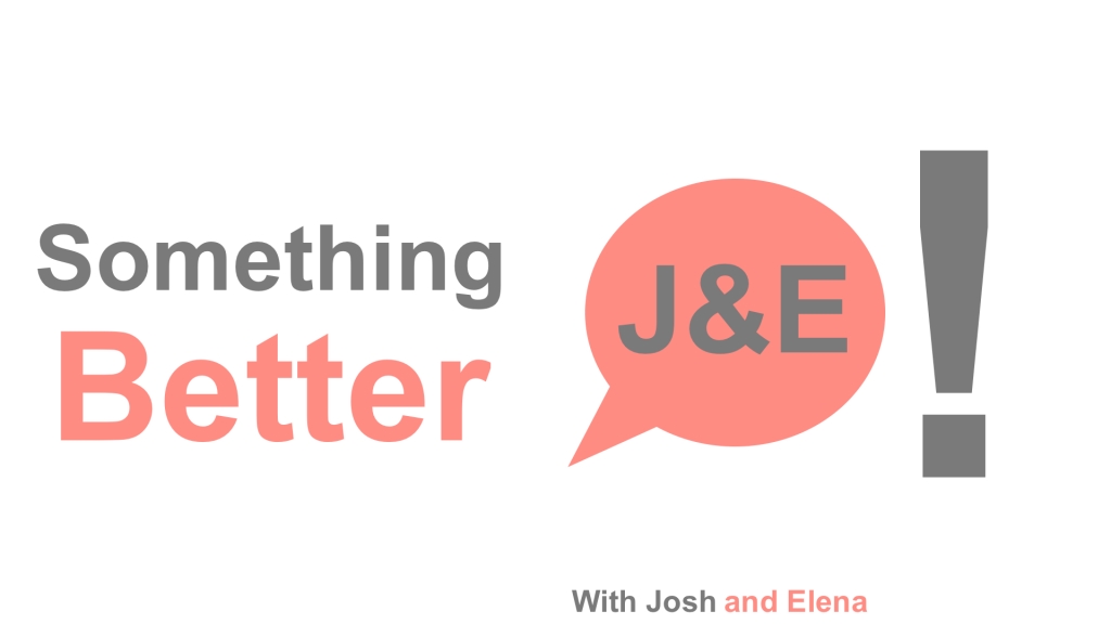 Something Better Podcast