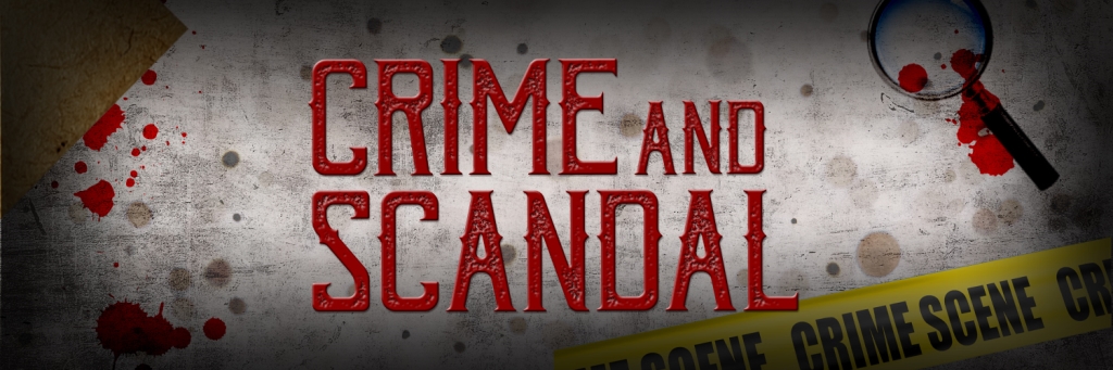 Crime and Scandal