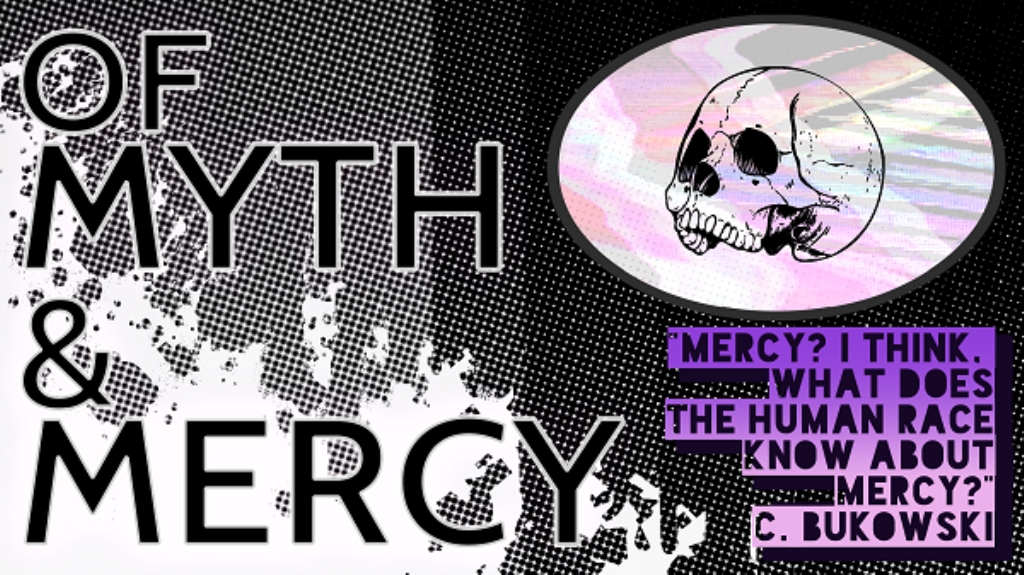 Of Myth and Mercy