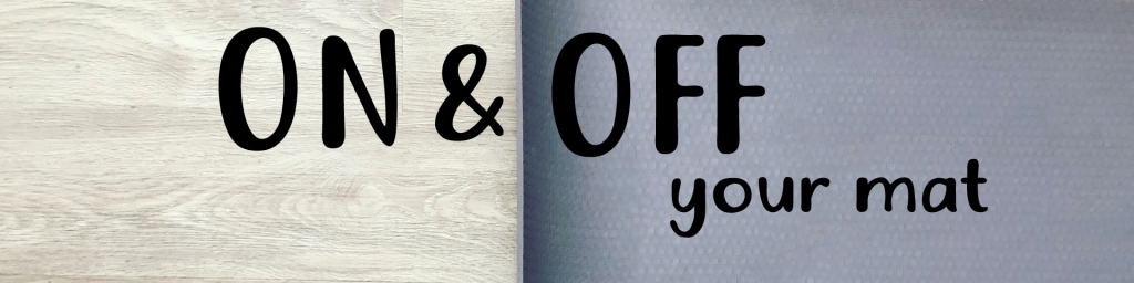 On and Off Your Mat