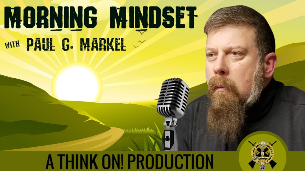 Morning Mindset with Paul G. Markel