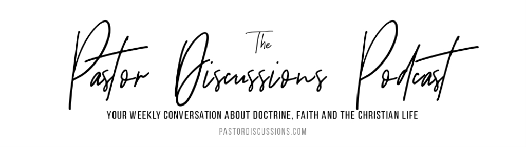 The Pastor Discussions Podcast