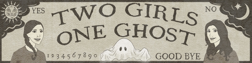 Two Girls One Ghost