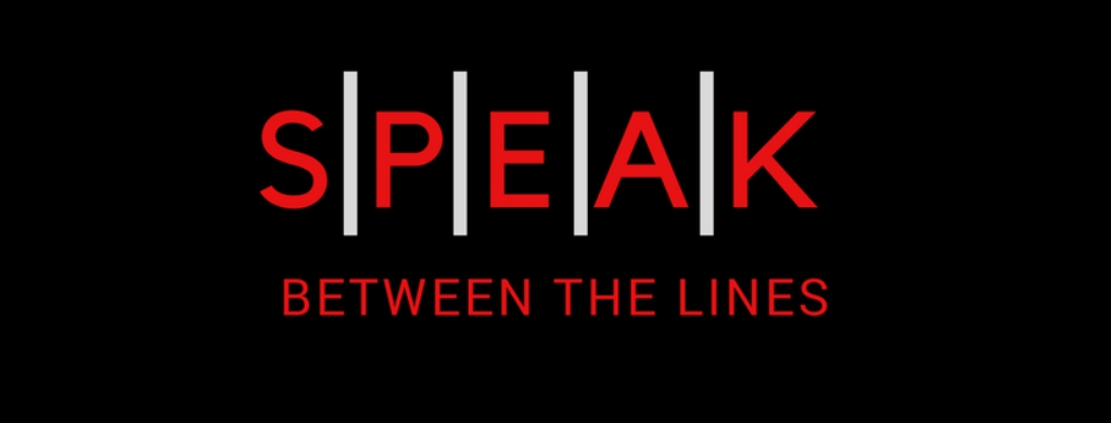 Speak Between The Lines