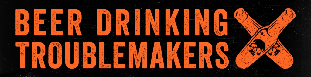 Beer Drinking Troublemakers