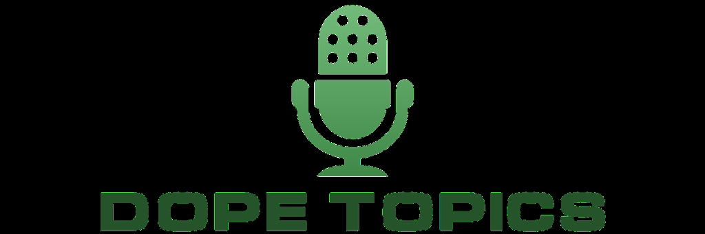 Dope Topics Podcast