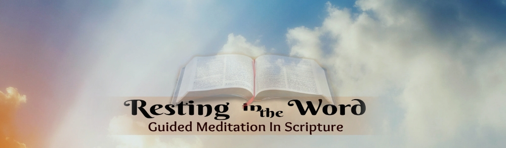 Resting In The Word | Guided Meditation